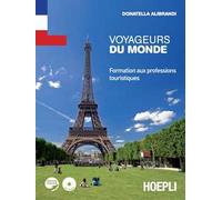 Voyageurs du monde. Formation aux professions touristiques. Ediz. bilingue