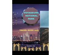 VOYAGEURS NATIONAL PARK TRAVEL GUIDE 2025