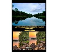 VOYAGEURS NATIONAL PARK TRAVEL GUIDES 2025