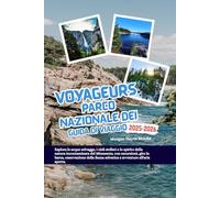 VOYAGEURS PARCO NAZIONALE DEI GUIDA DI VIAGGIO 2025-2026: Esplora le acque selvagge, i cieli stellati e lo spirito della natura incontaminata del ... fauna selvatica e avventure all'aria aperta.