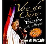 Voz da Verdade - CD - Voz da Verdade | Carlos A. Moysés - Voz de Ouro | Coletânea 26 Músicas 2 CD's