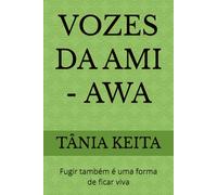 VOZES DA AMI - AWA: Fugir também é uma forma de ficar viva