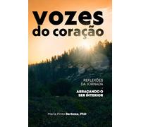 Vozes do Coração: Reflexões da Jornada - Abraçando o Ser Interior: 6