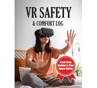 VR Safety & Comfort Log: A Spatial Computing Tracker for Headset Ergonomics, Room Scale Boundaries, and Session Telemetry