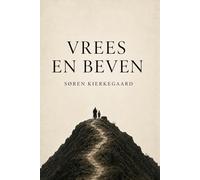 Vrees en Beven van Soren Kierkegaard (Editie Gemoderniseerde Klassiekers): Vrees en Beven Kierkegaard
