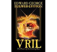 Edward George Bulwer-Ly Vril, the Power of the Coming Race by Edwar (Tascabile)