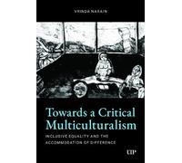 Vrinda Narain Towards a Critical Multiculturalism (Copertina rigida)