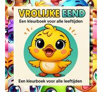 Vrolijke Eend: Een ontspannend en creatief kleurboek voor kinderen én volwassenen