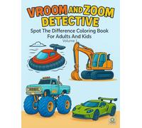 VROOM AND ZOOM DETECTIVE, VOLUME 1: Spot The Difference Coloring Book For Adults And Kids. A Coloring Book with A Fun Challenge, Great to do by yourself with friends and family.