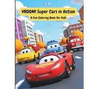 Vroom! Super Cars in Action: A Fun Coloring Book for Kids