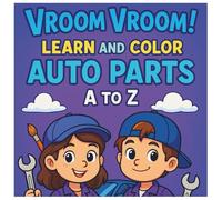 VROOM VROOM: Learn and Color Auto Parts A to Z
