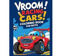 Vroom Vroom! Racing Cars Coloring Book for Boys: Racing Cars, Sports Cars, and Supercars to Color - Ages 4-8