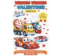 Vroom Vroom Valentine! Things That Go Activity Book for Kids Ages 3-5: A Fun Coloring, Mazes, and Puzzle Gift for Boys | Construction Trucks, Cars, Trains, and Planes filled with Love!