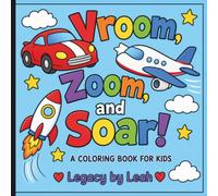 Vroom, Zoom, and Soar!: A Coloring Book for Kids