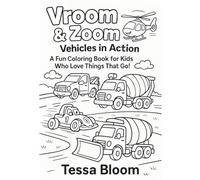 Vroom & Zoom: Vehicles in Action: A Fun Coloring Book for Kids Who Love Things That Go!