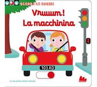 Vruuum! La macchinina. Scorri le storie. Ediz. a colori