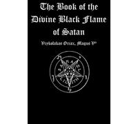 Vrykolakas Oriax The Book of the Divine Black Flame of Satan (Tascabile)