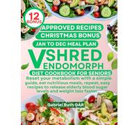 VSHRED ENDOMORPH DIET COOKBOOK FOR SENIORS: Reset your metabolism with a simple guide, eat nutritious meals, repeat, easy recipes to release elderly blood sugar levels and weight loss faster.