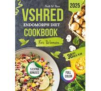 Vshred Endomorph Diet Cookbook for Women: 5-Ingredient Hormone-Friendly Recipes for Fat Loss and Balanced Eating with a 30-Day Meal Plan