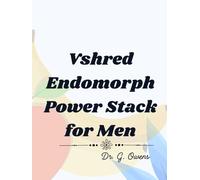 Vshred Endomorph Power Stack for Men: Smart Supplement Strategies for Endomorphs.