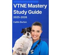 VTNE Mastery Study Guide 2025-2026: Complete Exam Prep with In-Depth Content Review and Practice Tests for Aspiring Veterinary Technicians