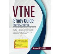 VTNE Study Guide 2025-2026: Your Path To Excellence with 4 Full-Length Practice Tests, Detailed Answer Explanation and Proven Expert Strategies for Aspiring Veterinary Technician