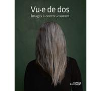 Vu-e de dos: L’image à contre-courant