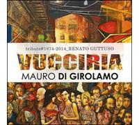 Vucciria. Tribute to Renato Guttuso - di Mauro Di Girolamo, 2015 -ER