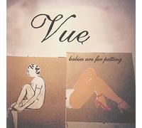 Vue - Babies Are for Petting