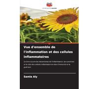 Vue d'ensemble de l'inflammation et des cellules inflammatoires: Le livre couvre les mécanismes de l'inflammation, les cytokines et le rôle des cellules inflammatoires dans l'immunité et la guérison