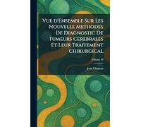 Vue d'Ensemble Sur Les Nouvelle Methodes De Diagnostic De Tumeurs Cerebrales Et Leur Traitement Chirurgical