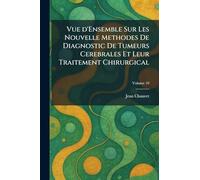 Vue d'Ensemble Sur Les Nouvelle Methodes De Diagnostic De Tumeurs Cerebrales Et Leur Traitement Chirurgical