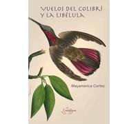 Vuelos del colibrí y la libélula