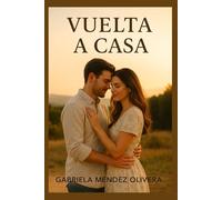 Vuelta a casa: Porque a veces, volverlo a intentar lo cambia todo