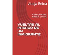 VUELTAS AL PASADO DE UN INMIGRANTE: Viajes de idas y venidas