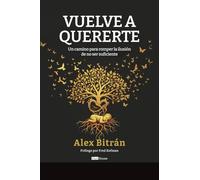 Vuelve a quererte: Un camino para romper la ilusión de no ser suficiente