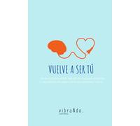 Vuelve a ser tú.