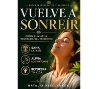VUELVE A SONREIR: Cómo vencer la NEURALGIA DEL TRIGÉMINO
