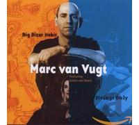 Vugt,Marc Van - Big Bizar Habit-Strings Only-