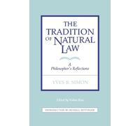 Vukan Kuic Yves R. Simon The Tradition of Natural Law (Tascabile)