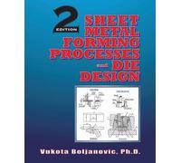 Vukota Boljanovic Sheet Metal Forming Processes and Die Design (Tascabile)