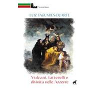 Vulcani, fatterelli e divinità nelle Azzorre