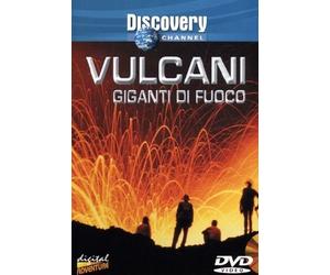 Vulcani - Giganti di fuoco