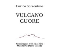 VULCANO CUORE: Parthenopean Symbols and the Myth-Forms of Lello Esposito