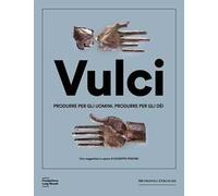 Vulci. Produrre per gli uomini. Produrre per gli dèi. Catalogo della mostra (Milano, 20 marzo-4 agosto 2024). Ediz. a colori