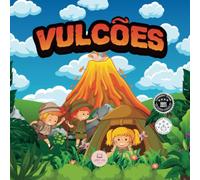 Vulcões│Explicado para Crianças: Livro infantil para aprender o que são, quais são suas partes e muito mais!