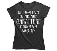 Vulfire Maglietta Donna Se volevo Cambiare Carattere nascevo Word (Nero, L)