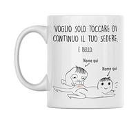 Vulfire Tazza in ceramica da personalizzare con nomi Voglio solo toccare di continuo il tuo sedere, è bello. Tazza Divertente. Idea Regalo Simpatica. Tazza Simpatica (Bianco, Ceramica)