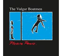 VULGAR BOATMEN - PLEASE PANIC