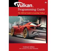 Vulkan Programming Guide: The Official Guide to Learning Vulkan [Lingua inglese]